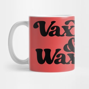 Vaxxed and Waxed Mug